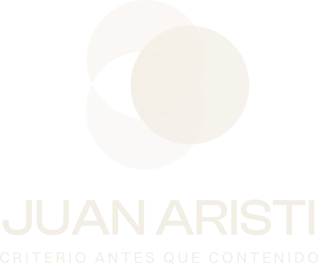 Juan Aristi — Criterio antes que contenido